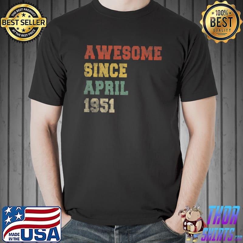 Premium awesome Since April 1951 T-Shirt Unisex