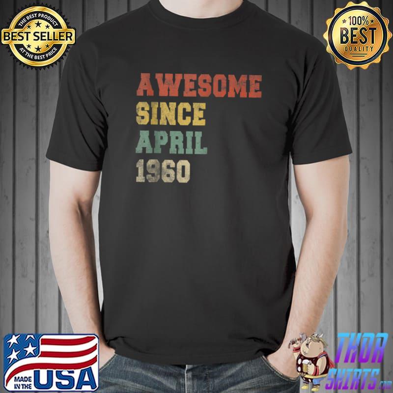 Premium awesome Since April 1960 T-Shirt Unisex