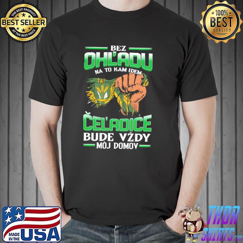 Premium bez OhL'adu Cel'adice Hradok Bude Vzdy Moj Domov Shirt Unisex
