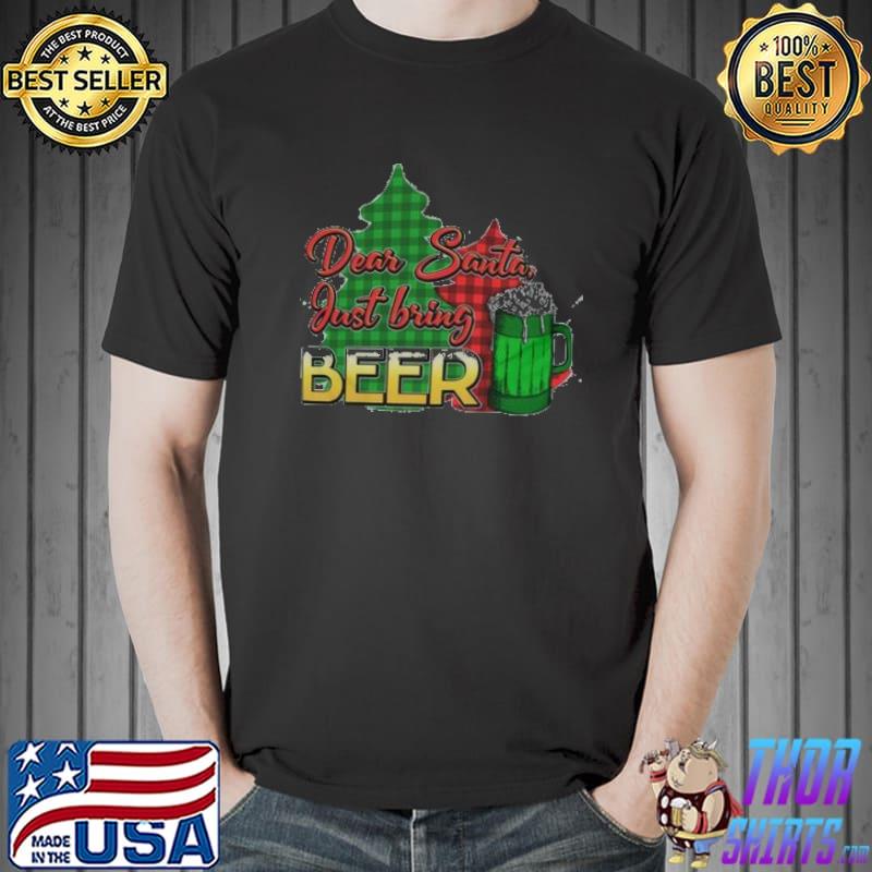 Premium Dear santa just bring beer christmas Unisex