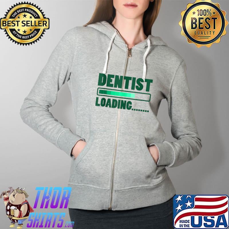 Premium dental Student Dentist Study Dentist Loading…..... T-s Full Zip Hooded