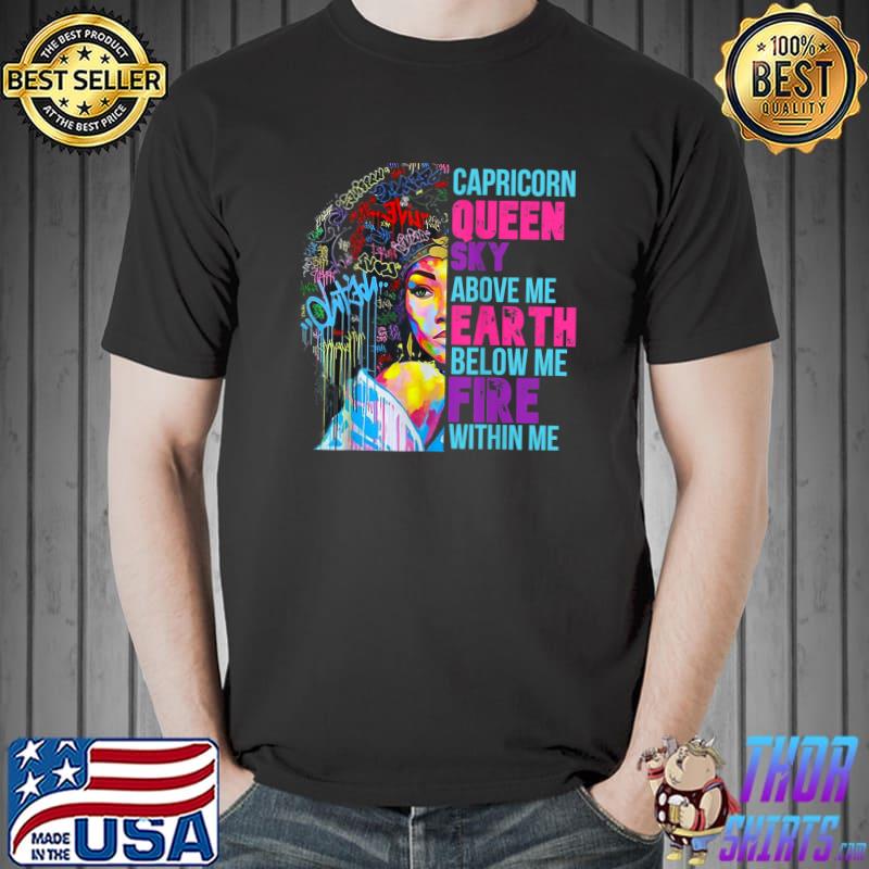 Premium fire Within Me Capricorn Queen sky above me earth below me fire within me African American Black Girl T s Unisex