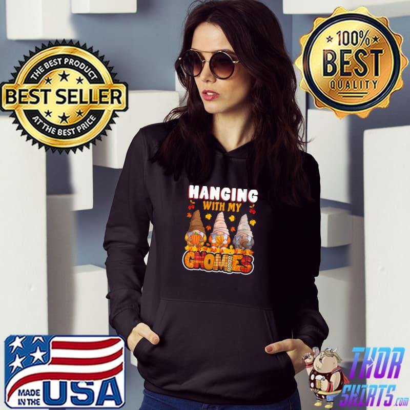 Premium hanging With My Gnomies Fall Autumn Gnome Thanksgiving T-shirt