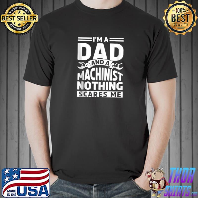Premium machinist Dad Accessories Machining Machine Operator T-Shirt Unisex