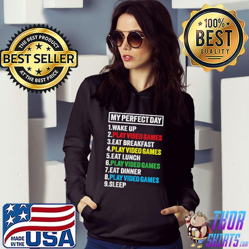 My Perfect Day Video Games T-Shirt Funny Cool Gamer Tee Gift