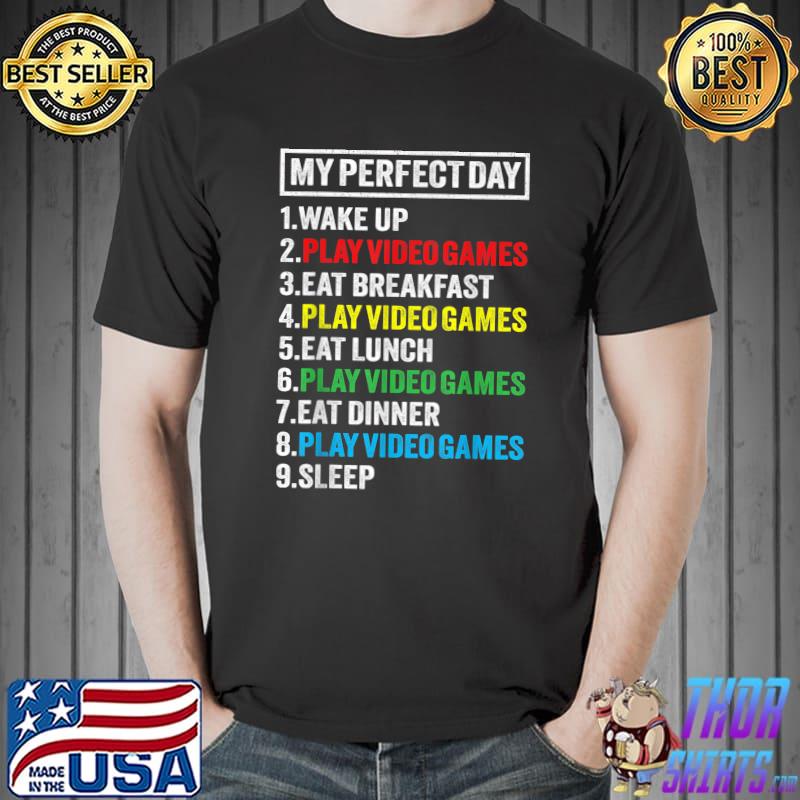 Premium My Perfect Day Video Games T-shirt Funny Cool Gamer Tee Gift T-Shirt Unisex