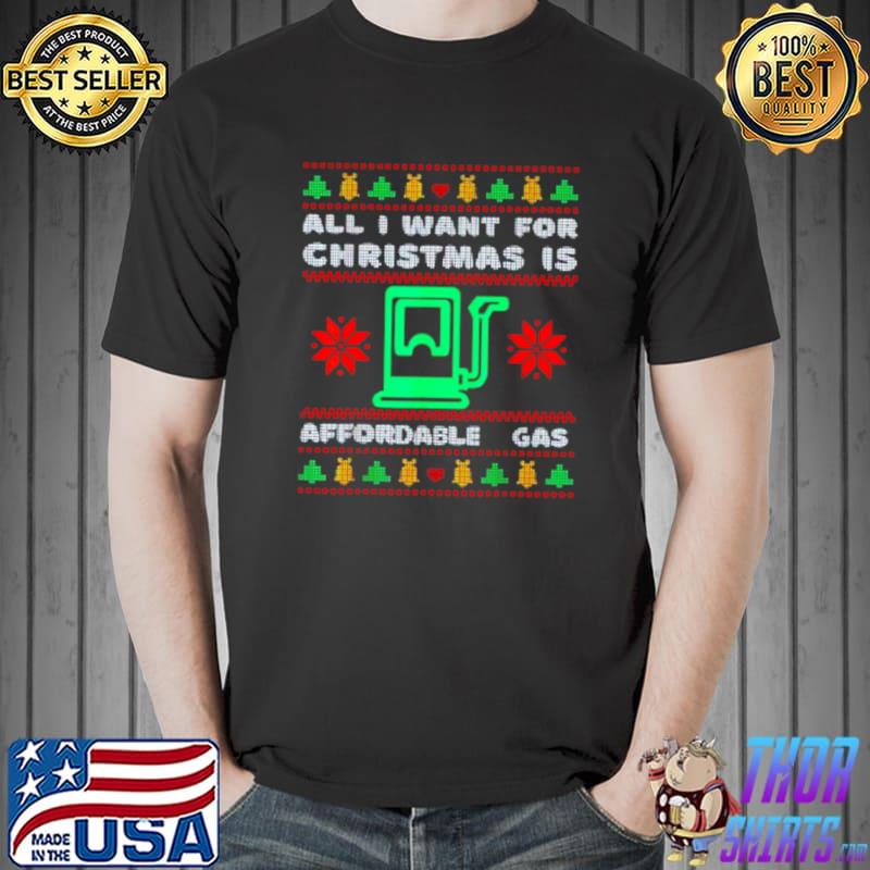 Premium Nice all I want for Christmas is affordable gas Christmas sweater Unisex