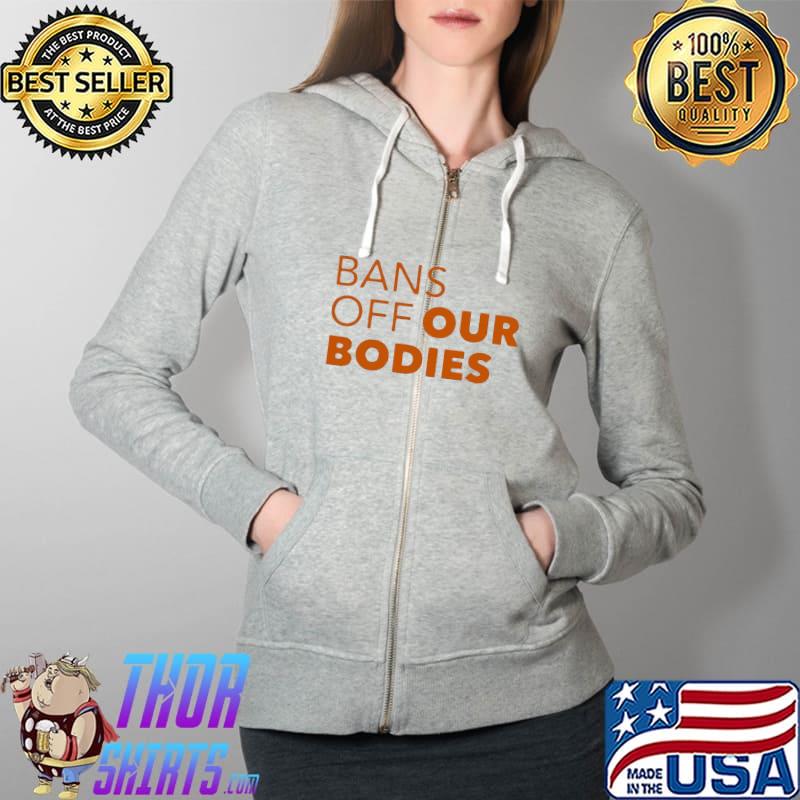 Premium texas Bans off our Bodies s Full Zip Hooded
