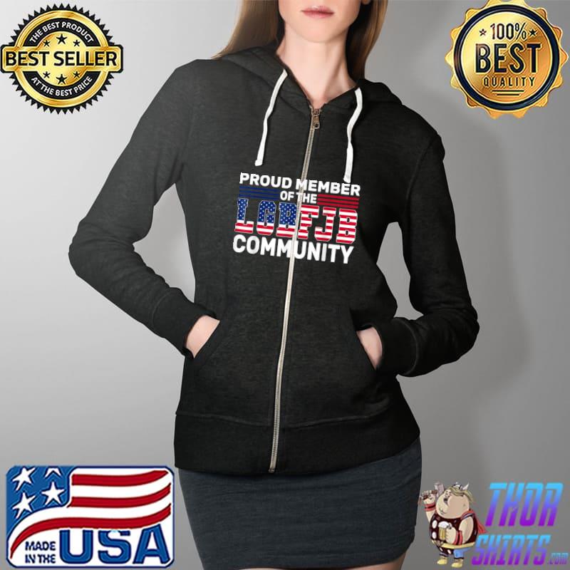 Proud Member Of LGBFJB Community Rainbow T-Shirt Full Zip Hooded