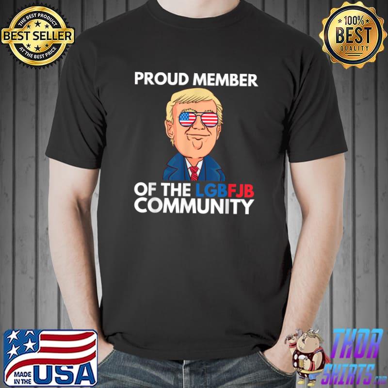 Proud Member Of The Lgbfjb Community Tee - Pro Trump Us Flag T-Shirt Unisex