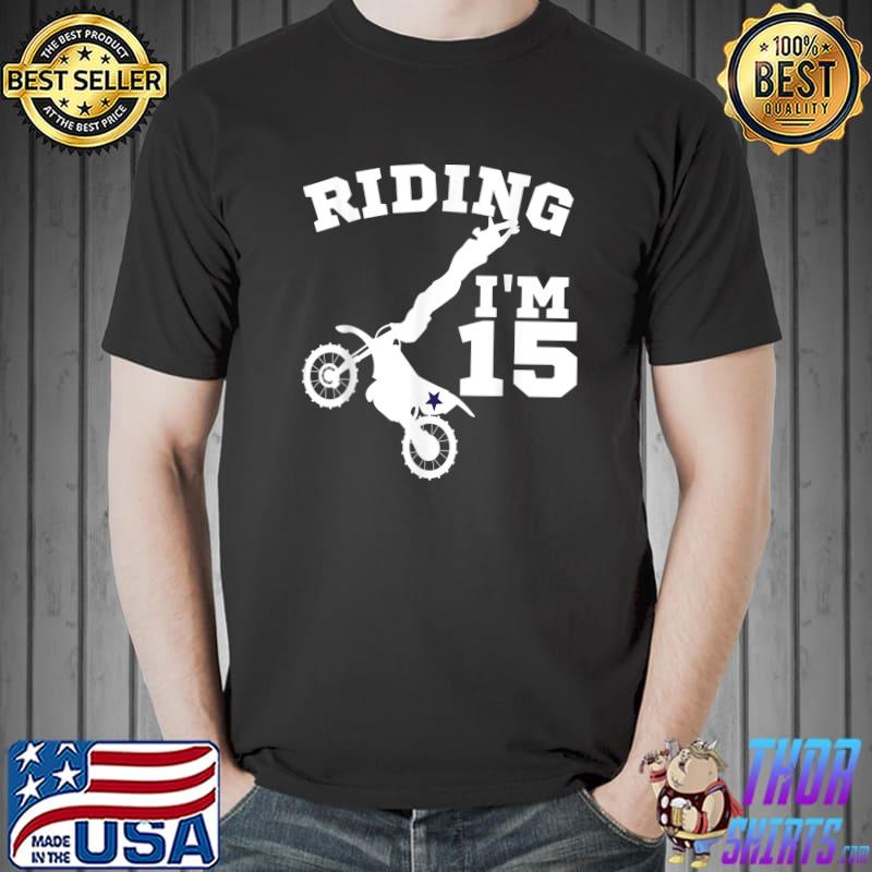 Riding I’m 15 Years Old 15th Boys Dirt Bike T-Shirt Unisex