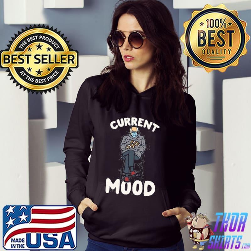 Sassy Sanders Current Mood Shirt Hoodie