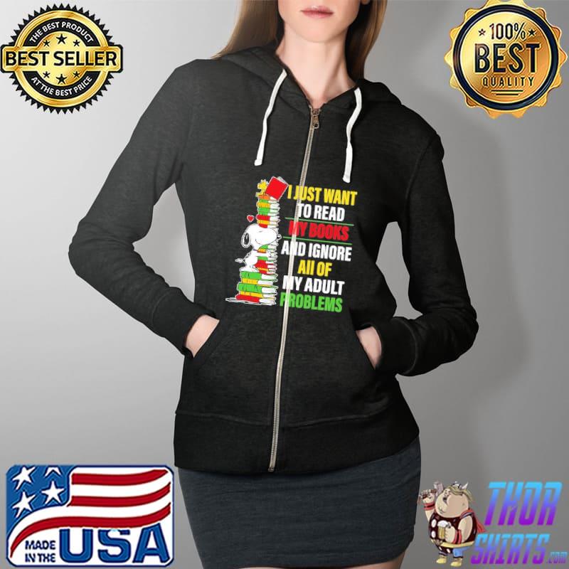 Snoopy I Just Want To Read My Books And Ignore All Of My Adult Problems Shirt Full Zip Hooded
