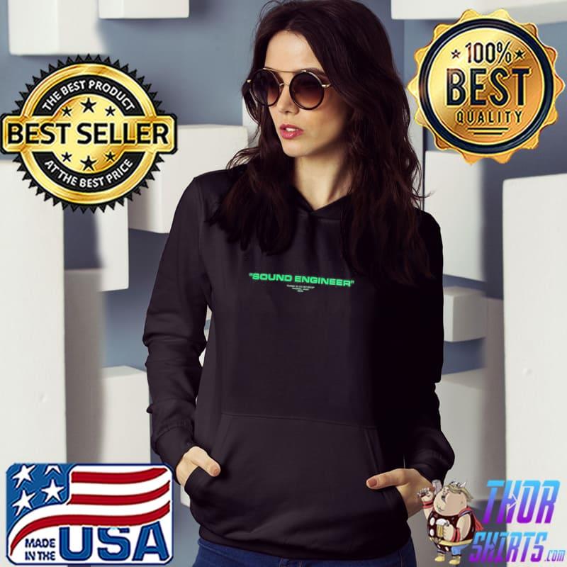 Sound Engineer Shirt Hoodie
