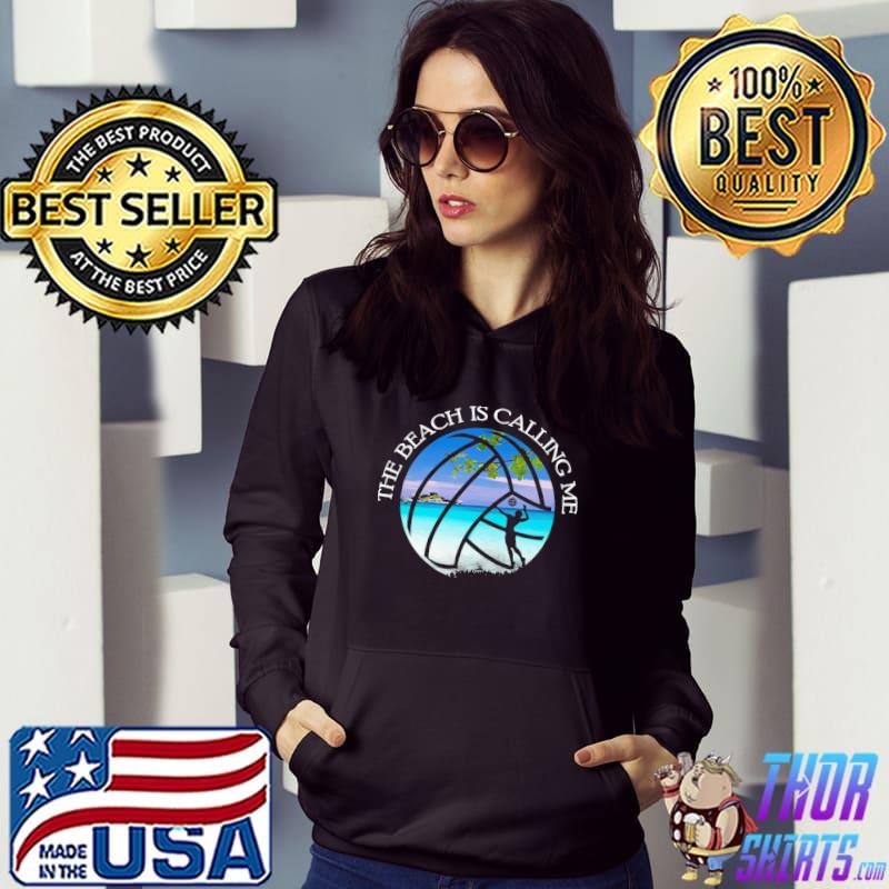 The Beach Is Calling Me Volleyball Shirt
