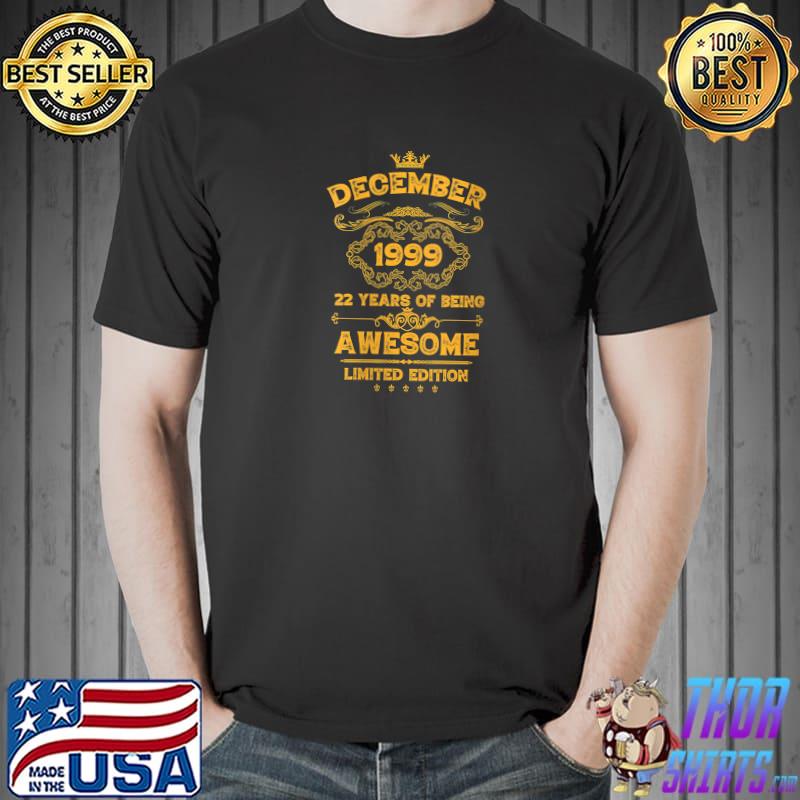 Top 22th Birthday Born in December 1999 22 Years Old Vintage T-s Unisex
