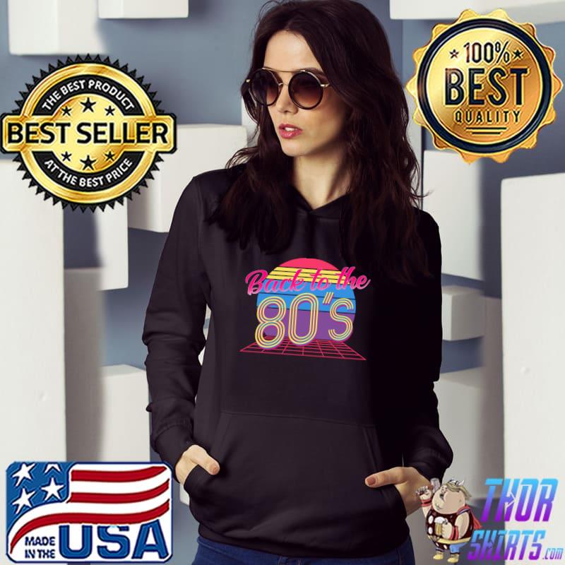 Top back to the 80's - 80s 90s Party Outfit Retro T-shirt, hoodie