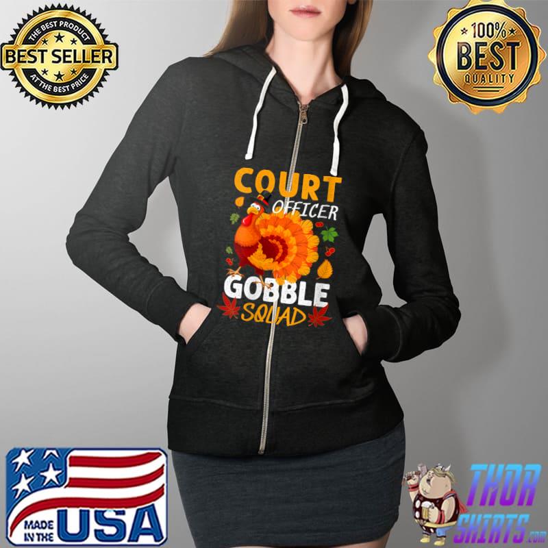 Top court Officer Gobble Squad Turkey Thanksgiving Matching Fun T-Shirt Full Zip Hooded