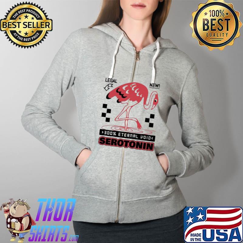 Top flamingo Legal New 300% Eternal Void Serotonin Shirt Full Zip Hooded