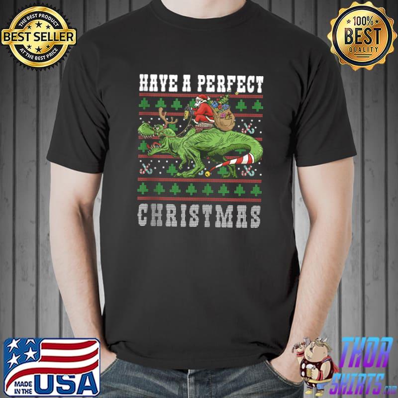 Top Have a perfect Christmas Dinosaur T-Rex X-Mas Kids Boy T- Unisex