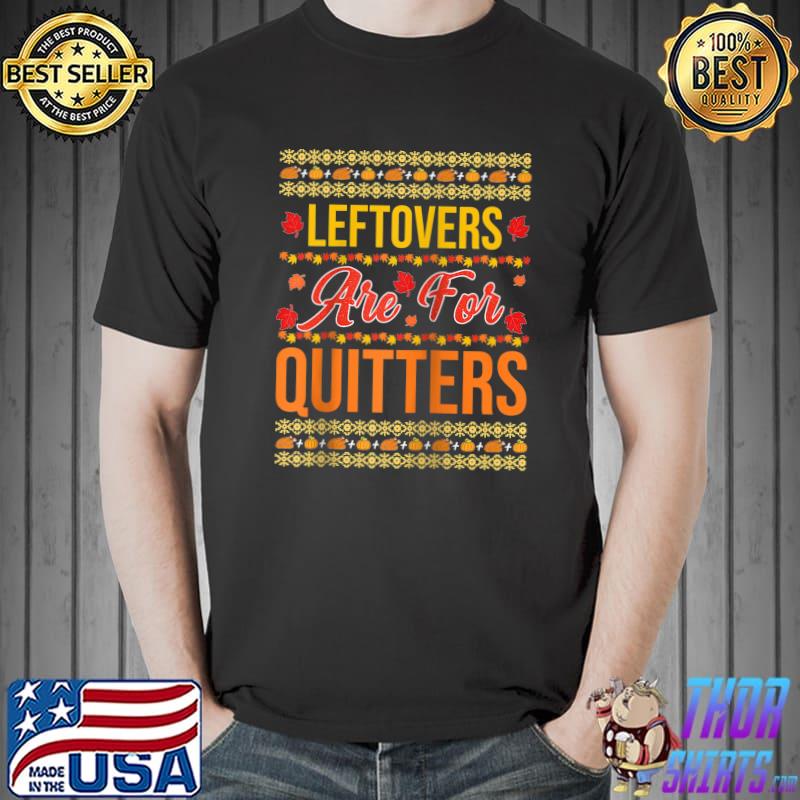 Top Leftovers Are For Quitters Retro Vintage Sunset Thanksgiving T- Unisex