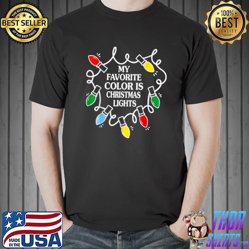 Top My Favorite Color Is Christmas Lights Funny Pajamas Xmas T Shirt Unisex