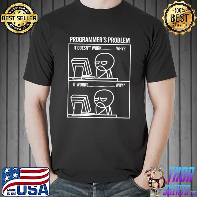 Top Programmer's Problem Costume T-Shirt Unisex