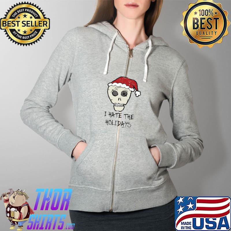 Top vintage I Hate The Holidays Scull Anti Christmas T-s Full Zip Hooded
