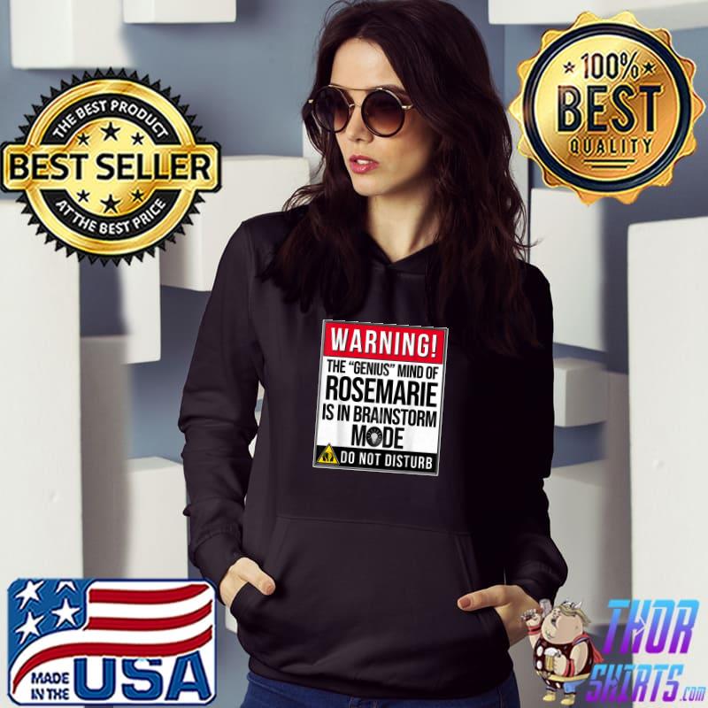 Top warning the genius mind of Rosemarie The Genius T-Shirt