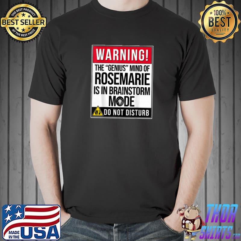 Top warning the genius mind of Rosemarie The Genius T-Shirt Unisex