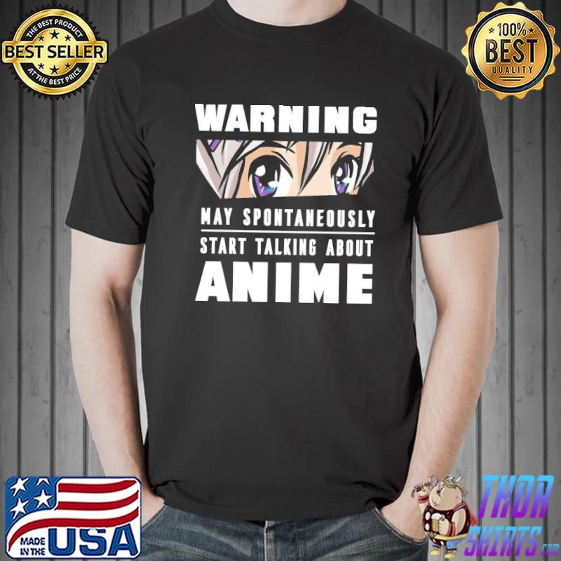 Warning May Spontaneously Star Talking About Anime Shirt