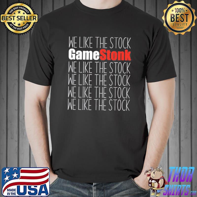We Like The Stock GME Classic Shirt