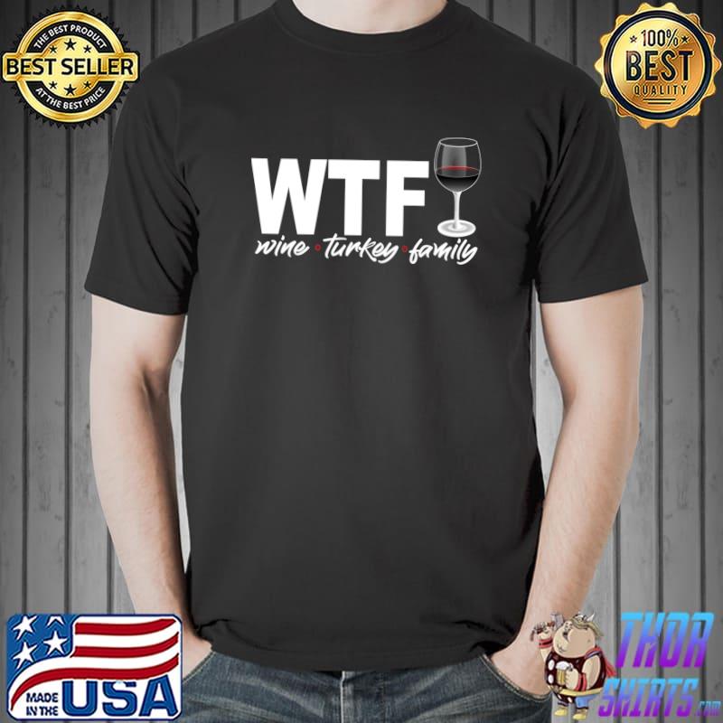Wine Turkey Family Funny Thanksgiving t-s Unisex
