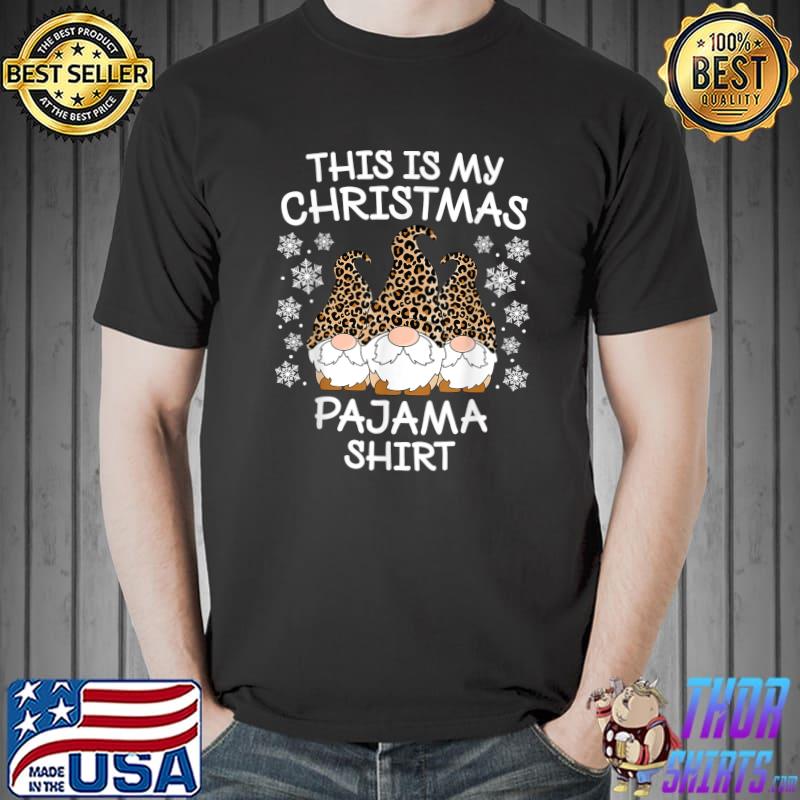 Xmas Leopard Gnome Men Women This Is My Christmas Pajama T-Shirt Unisex