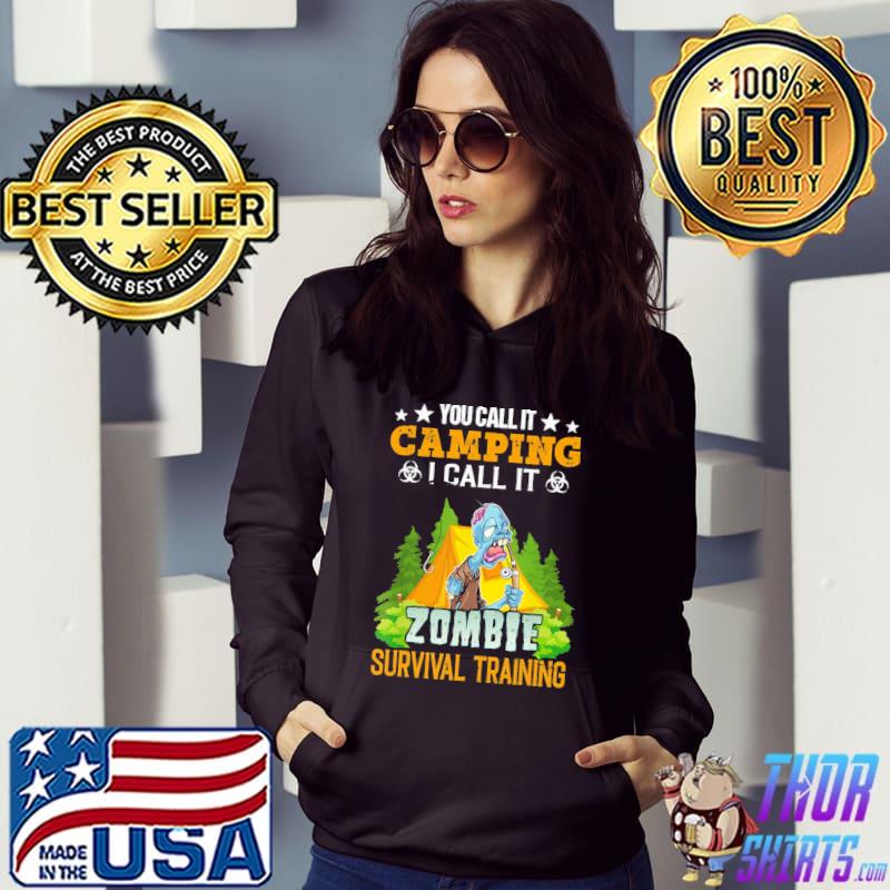 You Call It Camping I Call It Zombie Survival Training Shirt