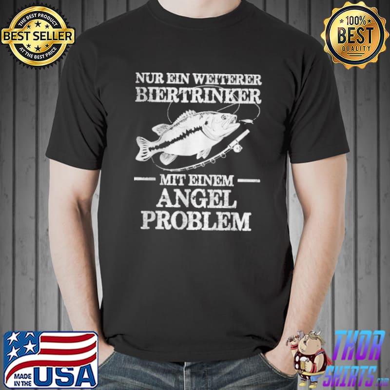 Awesome Nurein weiterer biertrinker mit einem angel problem Unisex