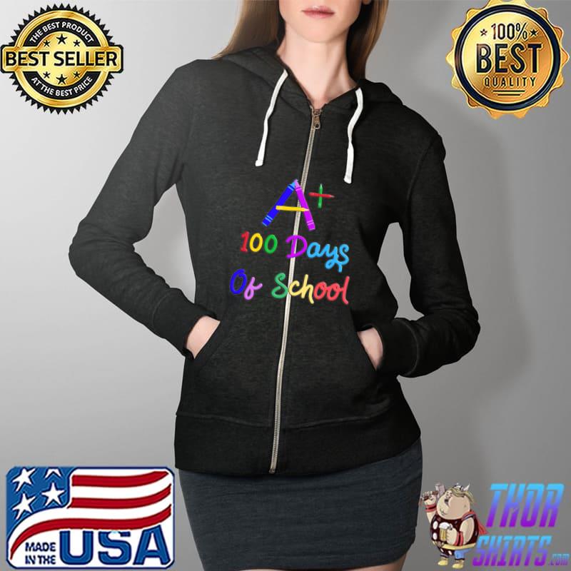 Best A Plus 100 Days Of School Student Teacher Complete 100 Days Premium T-Shirt Full Zip Hooded