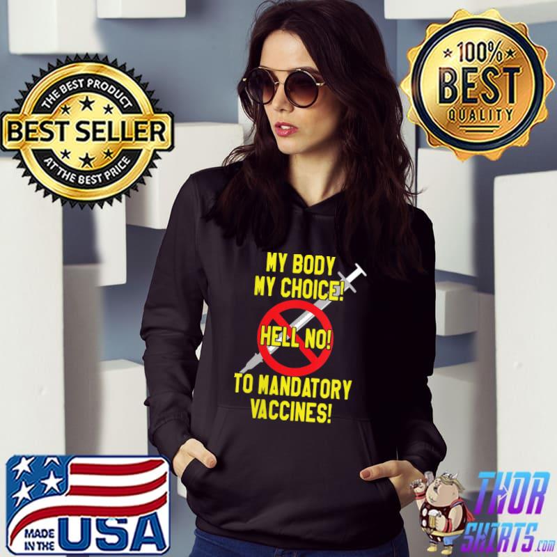 Best My Body My Choice No Forced Vaccines AntiVax T-Shirt