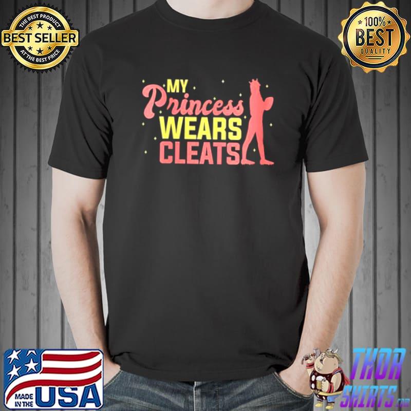 Best My Princess Wears Cleats Softball Girl Mom Dad Shirt Unisex