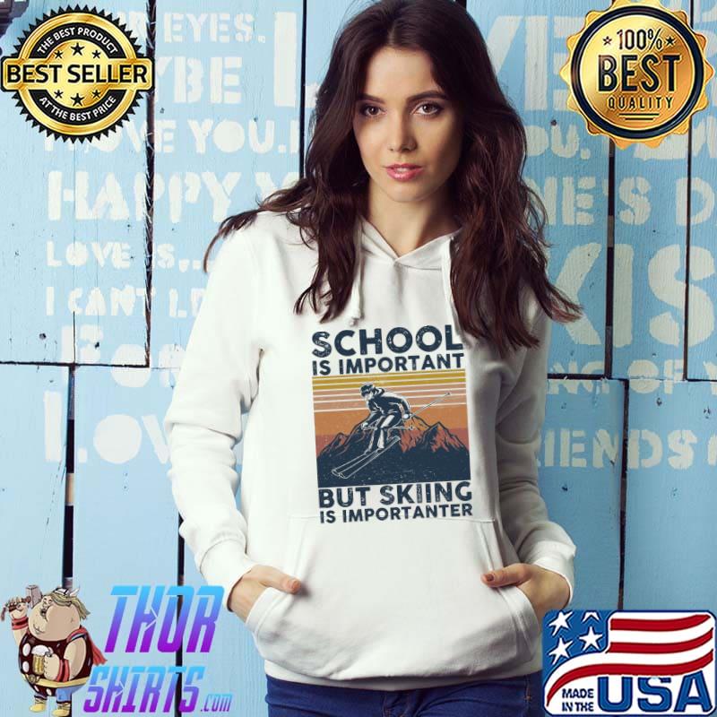 Best School Is Important But Skiing Is Importanter Quote Unisex T-Shirt