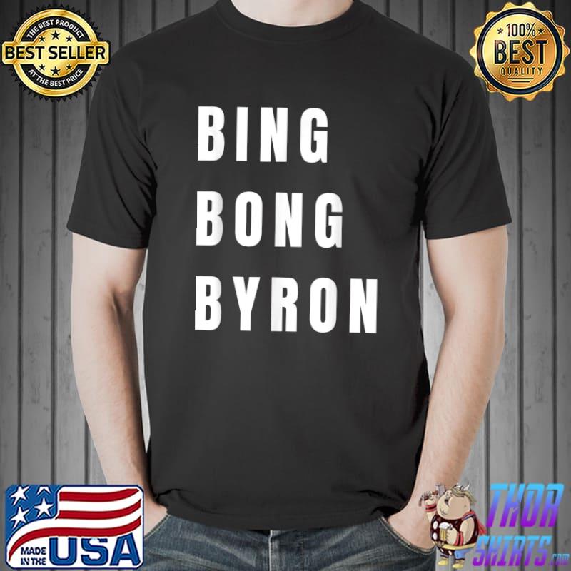 Bing Bong Byron Funny Joe Biden T-Shirt Unisex