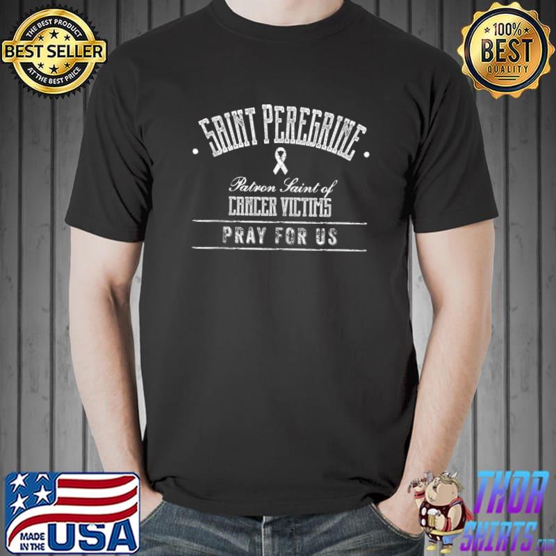 Cancer St Peregrine Patron Saint of Cancer Catholic T- Unisex