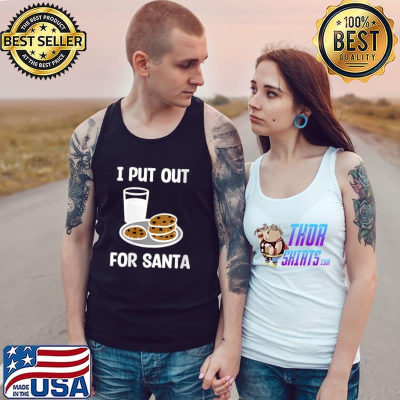 Christmas I put out for Santa Naughty Christmas T- Tank Top