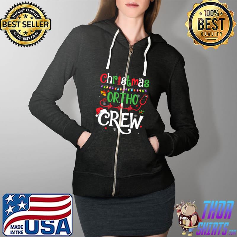 Christmas Ortho Crew Nurse Doctor Orthopaedics Squad T- Full Zip Hooded