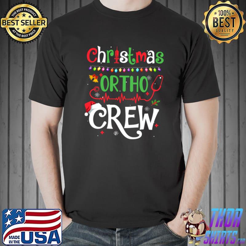 Christmas Ortho Crew Nurse Doctor Orthopaedics Squad T- Unisex