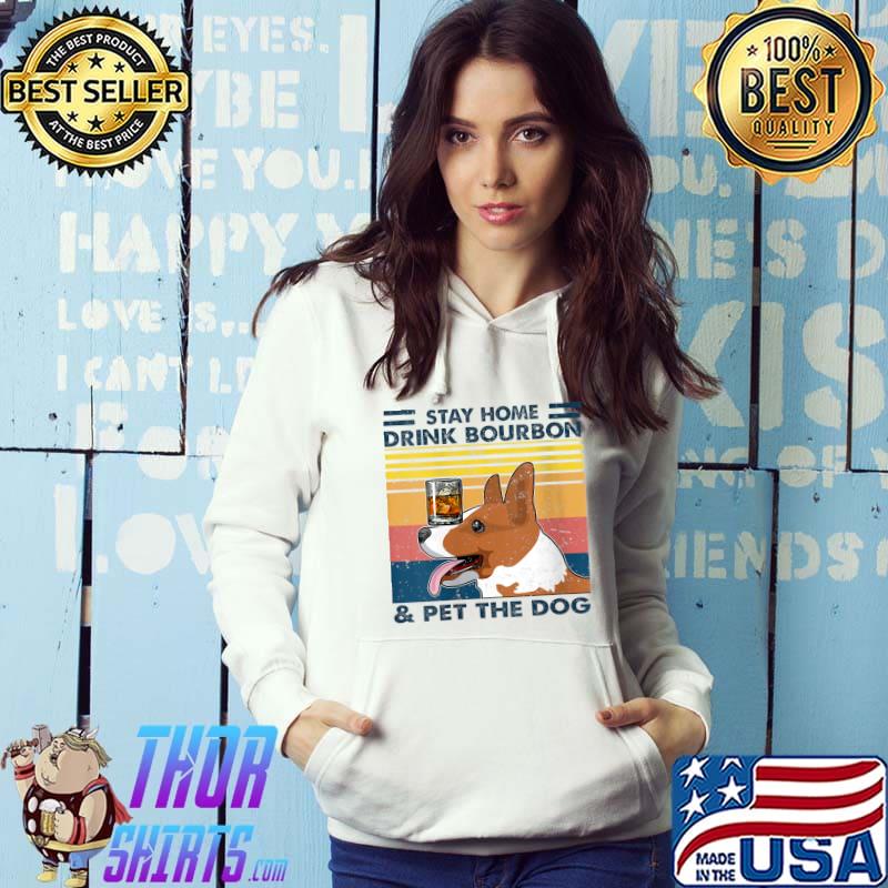 Corgi Stay Home Drink Bourbon And Pet The Dog Vintage 2021 T-shirt