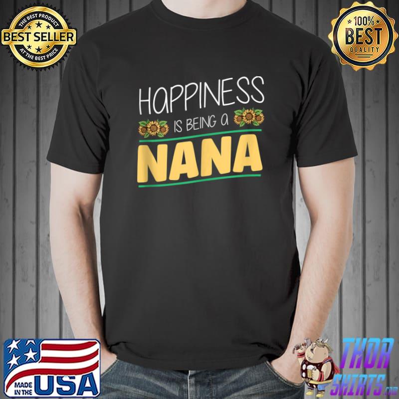 Cute Grandmother Promoted to Nana Happiness Is Being A Nana T-Shirt Unisex