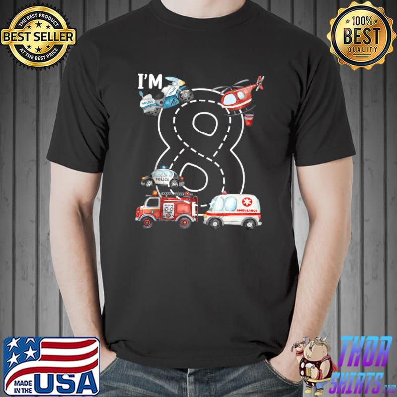 Funny 8th Birthday Fire Truck Ambulance Police Car 8 Year Old T- Unisex