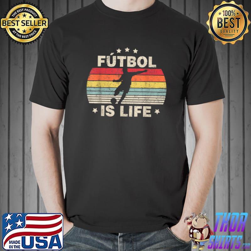 Funny Futbol Is Life Soccer Funny Football Lover Vintage T-Shirt Unisex