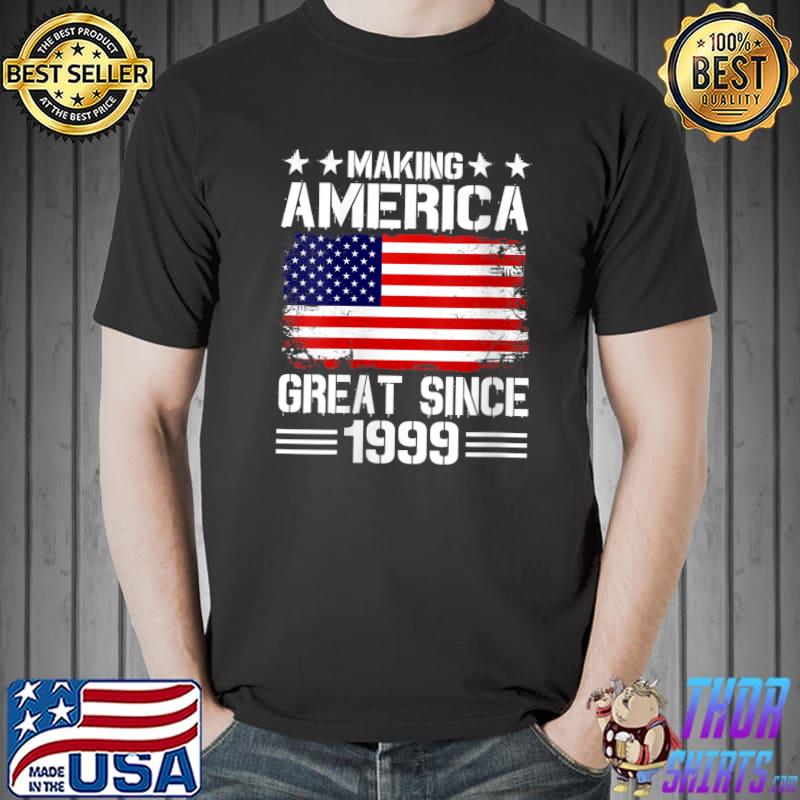 Funny Making America Great Since 1999 Birthday Party American Flag T-Shirt Unisex
